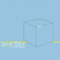 Tub Ring : The Great Filter